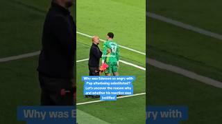 Why was Ederson so angry with Pep after being substituted? Let's uncover the reason! #football #city