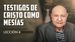 Pr. Bullón - Lección 4 - Testigos De Cristo Como Mesías