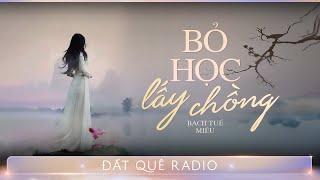 Truyện ngắn BỎ HỌC LẤY CHỒNG | Đất Quê Radio - Hoàng Uyên diễn đọc
