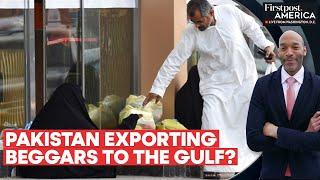 UAE, Saudi Arabia Complain about Influx of Pakistani Beggars | Firstpost America