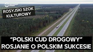 Rosjanie z zachwytem przyglądają się polskiej infrastrukturze i otwarcie mówią o "cudzie drogowym"