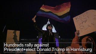 Hundreds protest against President-elect Donald Trump in Harrisburg,  2016 election