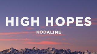 Kodaline - High Hopes (Lyrics)