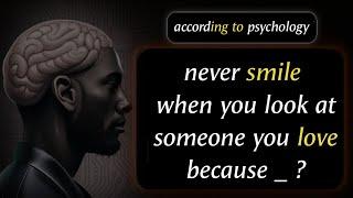 ACCORDING TO PSYCHOLOGY | Never Smile To See His - Best Psycho Facts