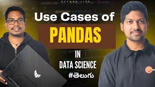 Use Cases of Pandas in Data Science | Data Science in Telugu