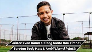 Misteri Evan Dimas : Hilang Kontak Dari Timnas Indonesia & Jadi Pelatih