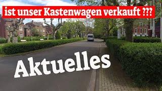 Aktuelles ist unser Kastenwagen verkauft