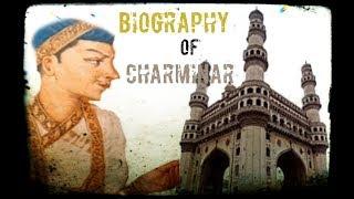 BIOGRAPHY OF : CHARMINAR