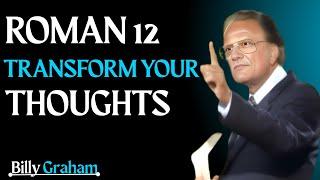 ROMAN 12 TRANSFORM YOUR THOUGHTS|BILLY GRAHAM MOST POWERFUL SPEECH