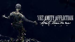 The Amity Affliction "Don't Lean On Me" (Redux)