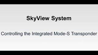 SkyView System - Controlling the Integrated Mode-S Transponder