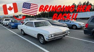 BRINGING HER BACK FROM CANADA TO USA!! 65 CHEVY IMPALA!!