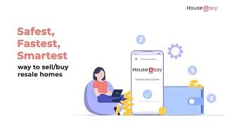 HouseEazy – The Hassle Free Way Of Buying/Selling Resale Homes!