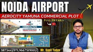 Noida Airport: Aerocity Yamuna Commercial Plots | Yamuna Expressway Sector-19 | Full Details