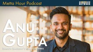 Sharon Salzberg"s Real Life Series feat. Anu Gupta – Metta Hour Podcast Ep. 213