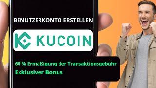 Anleitung zur Erstellung eines Kucoin-Kontos | 60 % Rabatt auf Handelsgebühren und Boni