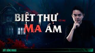 Nghe truyện ma : BIỆT THỰ MA ÁM - Chuyện ma Nguyễn Huy kể