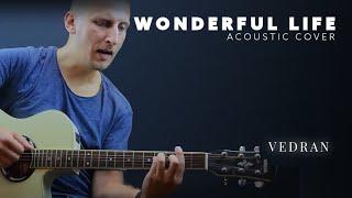 Wonderful Life - Black (Acoustic Cover by Vedran)