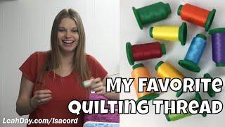 Why I Still Love Isacord Thread for Quilting - 12 Years and Counting!