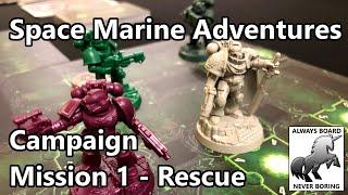 Space Marine Adventures Campaign with Expansions - Mission 1: Rescue