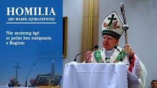 Abp Marek Jędraszewski w czasie Rekolekcji Góralskich: Nie możemy żyć w pełni bez związania z Bogiem