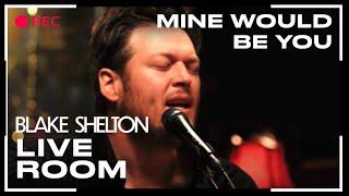 Blake Shelton - "Mine Would Be You" captured in The Live Room