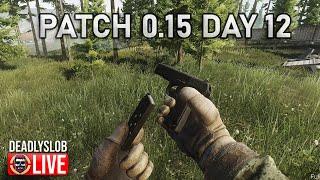 SOLO TARKOV - DAY 12 - PATCH 0.15 - DEADLYSLOB