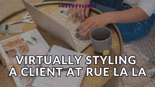 #HEYSTYLISTS - HOW I VIRTUALLY STYLE CLIENTS AT RUE LA LA