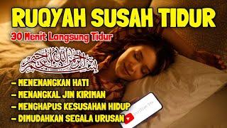 Ruqyah Susah Tidur Malam Penenang hati dan Pikiran Gangguan Tidur, Dijauhkan dari Gangguan Jin