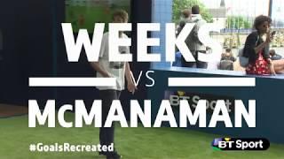 Weeks v McManaman | BT Sport #GoalsRecreated