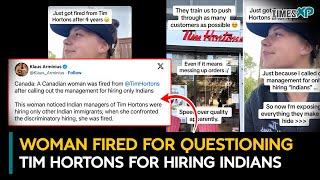 Canadian woman fired from Tim Hortons for calling out for hiring only Indians