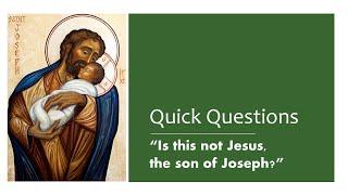 FCC Lawton Presents - Quick Questions: "Is this not Jesus, Joseph's son?"