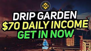 Drip Garden $70 Per Day and 500k Plants GET IN NOW