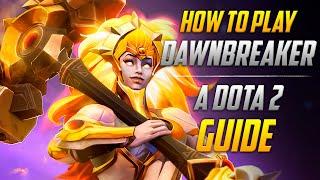 How To Play Dawnbreaker | Tips, Tricks and Tactics | A Dota 2 Guide by BSJ