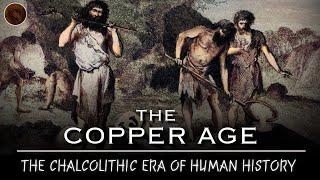 The Copper Age: When Humans First Discovered Metal | Early Humans Documentary