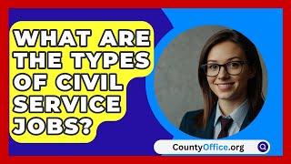 What Are the Types of Civil Service Jobs? - CountyOffice.org