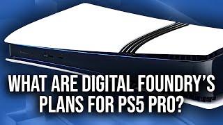 What Are Digital Foundry's Plans For PS5 Pro?