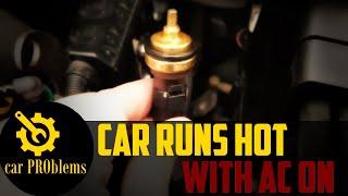 6 Causes Car Overheats When AC is On. How To Fix?