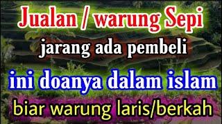 sering mengalami jualan \ warung sepi dari pembali - hidupkan doa ini di dekat warung jualan