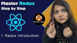 Unlocking The Power Of React Redux: Part 1 - Demystifying Redux With Techdevguru