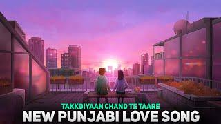 Taakdiyaan Di Chand Te Taare | Punjabi Song 2024 | Love Song