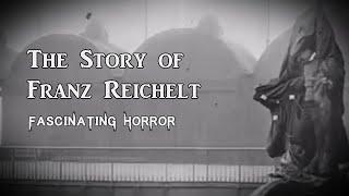 The Story of Franz Reichelt | A Short Documentary | Fascinating Horror