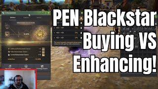 Black Desert PEN Blackstar! Buying VS Enhancing guide!