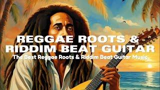 Acoustic Reggae Roots Mix Riddim Beat : Most Requested Reggae - Bob Marley Vibes Roots & Strings