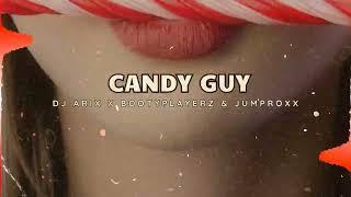 DJ Arix x Bootyplayerz & Jumproxx - Candy Guy (Original Mix)