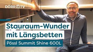 2025 mit VIEL Stauraum UND Längsbetten auf 6m  Pössl Summit Shine 600L