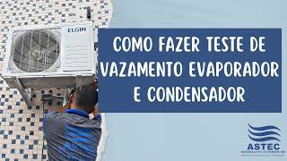 DICA DE COMO FAZER TESTE DE VAZAMENTO EVAPORADOR E CONDENSADOR!!!