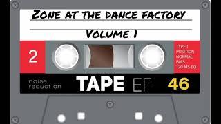 Zone At The Dance Factory | Volume 1