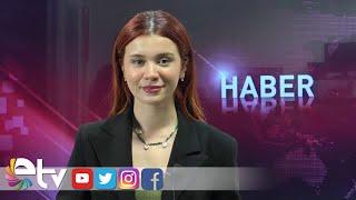 30 06 2024 ETV ANA HABER BÜLTENİ