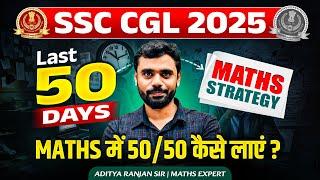  50 Days Maths Plan for SSC CGL 2025 | | Full Strategy|| By Aditya Ranjan Sir #ssccgl2025